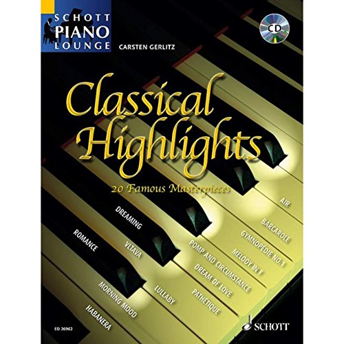 Classical Highlights: 20 beliebte Meisterwerke. Klavier. Ausgabe mit CD. (Schott Piano Lounge) von Schott Publishing